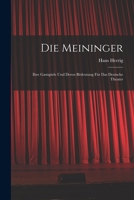 Die Meininger: Ihre Gastspiele und Deren B�deutung f�r das Deutsche Theater 1017322341 Book Cover