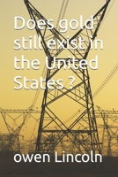 Does gold still exist in the United States ? B0F6MJKY68 Book Cover