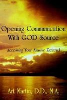Opening Communication With the God Source: Accessing Your Akashic Records 1891962094 Book Cover
