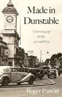 Made in Dunstable 1805140272 Book Cover