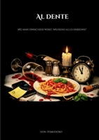 Al dente: Wie man erwachsen wirkt, während alles anbrennt (German Edition) 3695186062 Book Cover
