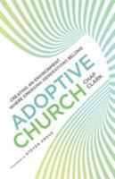 Adoptive Church: Creating an Environment Where Emerging Generations Belong 0801098920 Book Cover