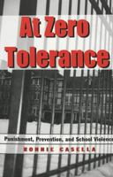 At Zero Tolerance: Punishment, Prevention, and School Violence 0820449962 Book Cover