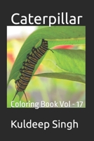 Caterpillar: Coloring Book Vol - 17 B09TDVKVZR Book Cover