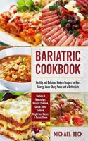 Bariatric Cookbook: Healthy and Delicious Modern Recipes for More Energy, Laser Sharp Focus and a Better Life 1986479463 Book Cover