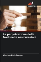 La perpetrazione delle frodi nelle assicurazioni (Italian Edition) 6208017394 Book Cover
