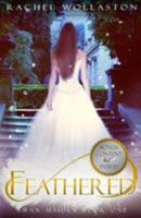 Feathered: A Young Adult Fantasy Fairy Tale (Swan Maiden Book 1) 198139348X Book Cover