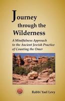 Journey Through the Wilderness: A Mindfulness Approach to the Ancient Jewish Practice of Counting the Omer 1470083221 Book Cover