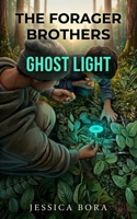The Forager Brothers: Ghost Light B0GX92KL3X Book Cover
