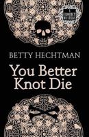 You Better Knot Die 042524458X Book Cover