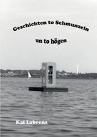 Geschichten to Schmunzeln un to högen: Plattdeutsche Geschichten 3752644982 Book Cover