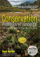 Conservation Photography Handbook: How to Save the World One Photo at a Time (Pro Photo Series) 1608959856 Book Cover