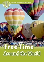 Oxford Read and Discover: Level 3: 600-Word Vocabulary Free Time Around the World 0194643786 Book Cover