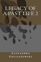 Legacy of a Past Life 2 1534633669 Book Cover