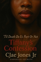 "Til Death Do Us Part Or Not" Tiffany's Confession B0GJFWCXRQ Book Cover