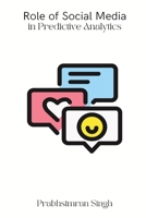 Role of Social Media in Predictive Analytics 2236061064 Book Cover