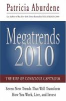 Megatrends 2010: The Rise of Conscious Capitalism 1571744568 Book Cover