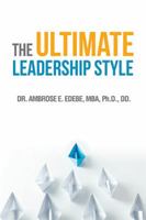 The Ultimate Leadership Style 1543447619 Book Cover