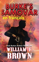 Burke's Samovar, en français: Le samovar de Burke (Bob Burke Action Thriller) (French Edition) B0CWVZB4DM Book Cover