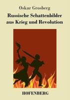 Russische Schattenbilder aus Krieg und Revolution 3743725010 Book Cover