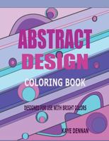 Abstract Design Coloring Book: Designed for Use with Bright Colors 1541061586 Book Cover