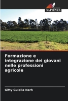 Formazione e integrazione dei giovani nelle professioni agricole 6205973316 Book Cover