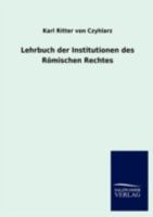 Lehrbuch Der Institutionen Des R Mischen Rechtes 3846013420 Book Cover