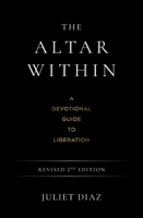 The Altar Within: A Devotional Guide to Liberation, Revised 2nd Edition 1923208624 Book Cover