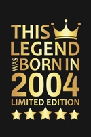 This Legend Was Born In 2004 Limited Edition: Happy 16th Birthday 16 Year Old Birthday Gift 1676804129 Book Cover