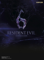 Resident Evil 6: Graphical Guide 1783295023 Book Cover
