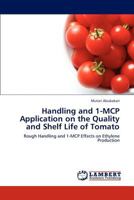 Handling and 1-MCP Application on the Quality and Shelf Life of Tomato 3845471581 Book Cover
