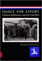 Dance for Export: Cultural Diplomacy and the Cold War 0819564648 Book Cover