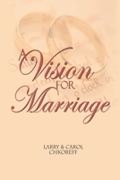 A Vision For Marriage 1470038218 Book Cover