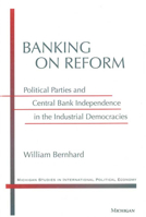 Banking on Reform: Political Parties and Central Bank Independence in the Industrial Democracies 0472112546 Book Cover