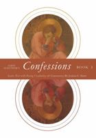 Saint Augustine's Confessions Book I: Latin Text with Facing Vocabulary and Commentary (Latin Commentaries) 1734844302 Book Cover