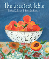 The Greatest Table: A Banquet to Fight Against Hunger 0152000283 Book Cover