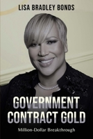 Government Contract Gold: Million-Dollar Breakthrough B0F6LWWSBW Book Cover
