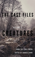 The Case Files Volume 2 : Creatures 1951716078 Book Cover