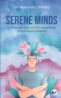Serene Minds: 10 Proven ways to get rid of the mental blocks- A Psychologist's perspective 9356487456 Book Cover