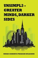 Unsimpl3 - Greater Minds Darker Sides B0DKTG2XYV Book Cover