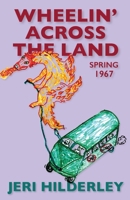 Wheelin' Across the Land: Spring 1967 B0DV5B8N1Q Book Cover