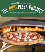 The Ooni Pizza Project: The Unofficial Guide to Making Next-Level Neapolitan, New York, Detroit and Tonda Romana Style Pizzas at Home 164567729X Book Cover