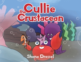 Cullie the Crustacean 1639618325 Book Cover