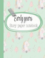 Early years story paper notebook: The large notebook for primary and early year children learning to write with picture box and writing lines - Green unicorn cover art deisgn 1077667620 Book Cover