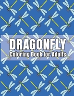 Dragonfly Coloring Book for Adults: Magical Wonderful Dragonflies B08L3Q67XN Book Cover