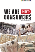 We Are Not Consumers 0903733641 Book Cover