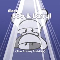 Meet Bob & Larry!: The Bunny Buddies B09MYYXCHJ Book Cover