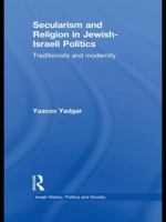 Secularism and Religion in Jewish-Israeli Politics: Traditionists and Modernity 1138995991 Book Cover