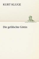 Die Gefälschte Göttin 3842408412 Book Cover