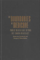 The Boundaries of Medicare: Public Health Care Beyond the Canada Health Act 0228016312 Book Cover